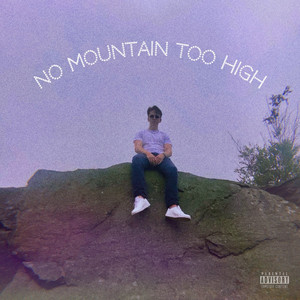 No Mountain Too High (Explicit)