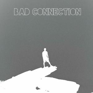 Bad Connection