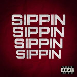 Sippin (feat. K Rose) [Explicit]