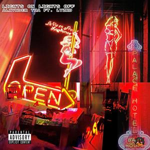 LIGHTS ON LIGHTS OFF (feat. Lyzrd) (Explicit)
