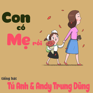 Con có mẹ rồi