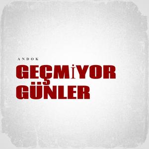 GEÇMİYOR GÜNLER