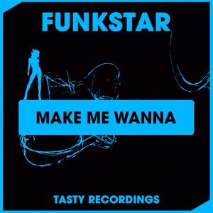 Make Me Wanna (Original Mix)
