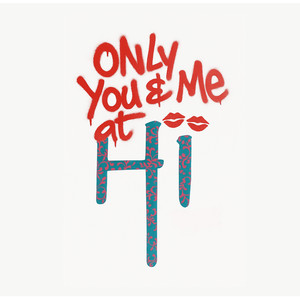 Only You & Me at Hï