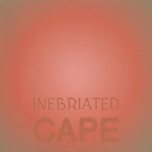 Inebriated Cape
