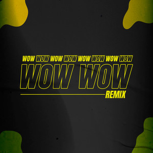 Wow Wow (Remix)