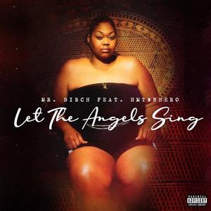 Let the Angels Sing (feat. HMTWNHERO) (Explicit)