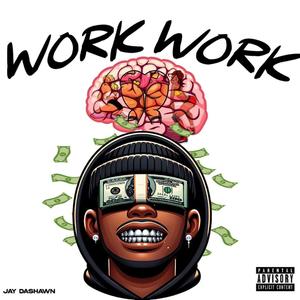 Work Work (Explicit)