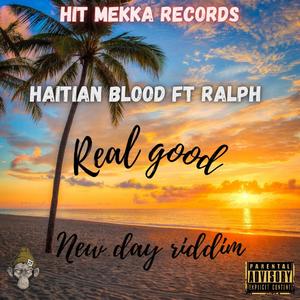 REAL GOOD (feat. Haitian Blood) [Explicit]