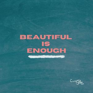 Beautiful Is Enough