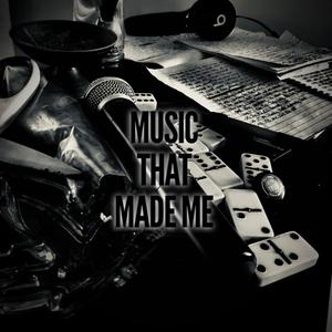 Music That Made Me (Explicit)