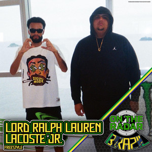 Lord Ralph Lauren & Lacoste Jr. On The Radar Freestyle