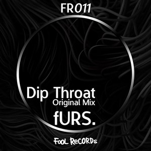 Dip Throat