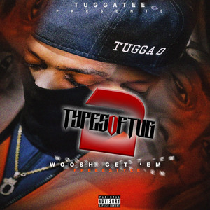 (2typesOfTug) Woosh Get 'Em Freestyle [Explicit]