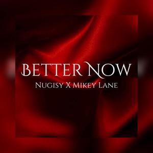 Better Now (Mikey Lane) (feat. Mikey Lane)