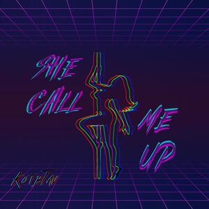 She Call Me Up (Explicit)