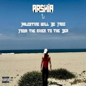 From The River To The Sea Palestine Will Be Free (Explicit)