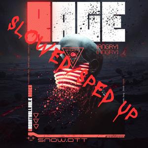 Rage (Slowed Version)