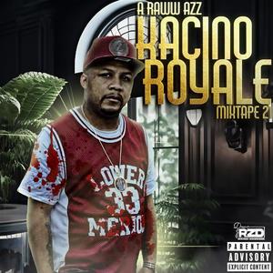 Kacino Royale A Raww Azz Mixtape 21 (Explicit)