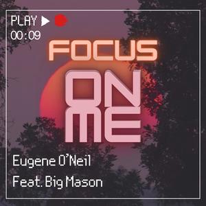 Focus On Me (feat. Big Mason) [Explicit]