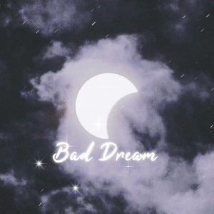 Bad Dream（噩梦）