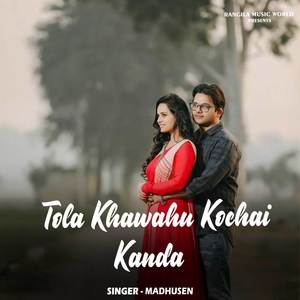 Tola Khawahu Kochai Kanda