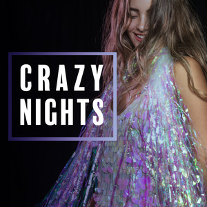 Crazy Nights – Dance Chillout Music for a Party and Fun