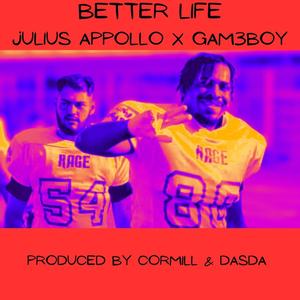 Better Life (feat. Gam3boy) (Explicit)