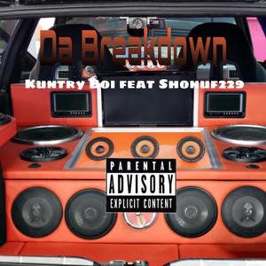 Da Breakdown (feat. Kuntry Boi) [Explicit]