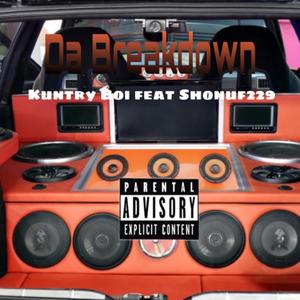 Da Breakdown (feat. Kuntry Boi) (Explicit)