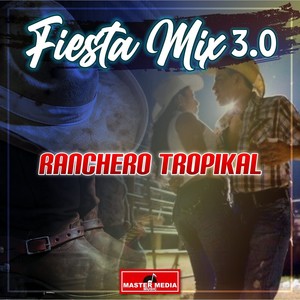Fiesta Mix 3.0 Ranchero Tropikal: Una Cerveza / Me Emborracharé / Quiero Tomar / La Piscola / Tenemos Sed
