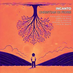 INCANTO (feat. Pasquale Franciosa, Giulio Gentile, Federica Mosa, Andrea Turchetta & Luca Di Muzio)