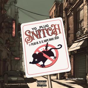 Snitch (feat. PLUG, K.D.O, Hape Bhay & O.C.D) (Explicit)