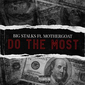 Do The Most (feat. Mothergoat) [Explicit]