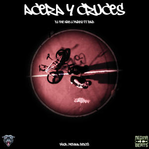 Acera y Cruces Ft Bab (Explicit)