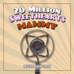 20 Million Sweethearts / Mammy (Original Soundtrack Recording)