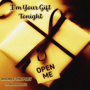 I'm Your Gift Tonight