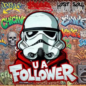 U A Follower (feat. Screenz & Lost Soul) [Explicit]