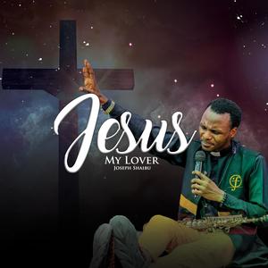 Jesus My Lover (feat. Light Cross Music)