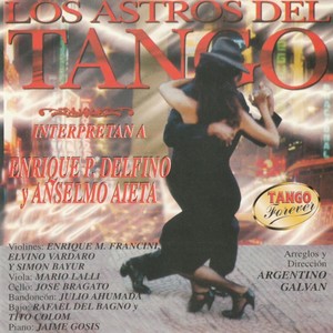 Los Astros Del Tango Interpretan a Enrique P. Delfino y Anselmo Aieta