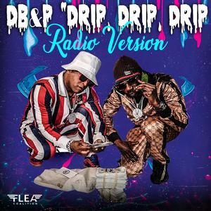 Drip, Drip, Drip, (feat. Dirt Bomb & Prob Soprano) [Radio Edit]