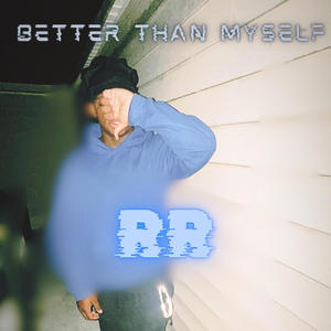 Better than myself (Explicit)