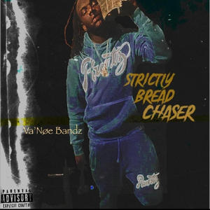 Strictly Bread Chaser (Explicit)