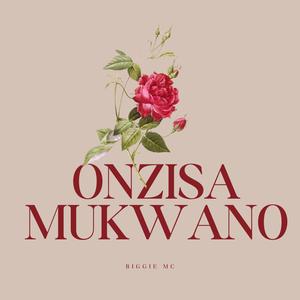 Onzisa Mukwano (feat. Biggy Mc)