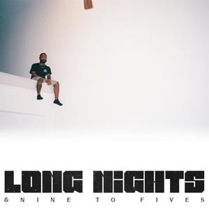 Long Nights & Nine to Fives (Explicit)