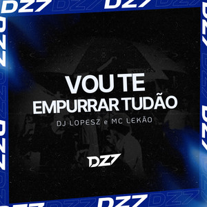 VOU TE EMPURRAR TUDÃO (Explicit)