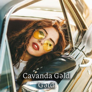 Cavanda Gəldi Gətdi (Remix)