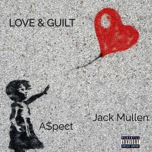 LOVE & GUILT (feat. Jack Mullen) (Studio|Explicit)