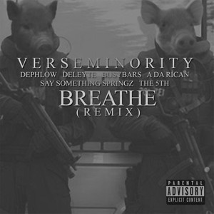 Breathe[feat. Dephlow, Deleyte, BusyBars, A da Rican, Say Something Springz & The 5th] (Remix|Explicit)