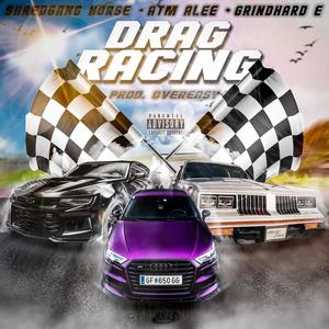 Drag Racing (feat. ATM ALee & Shredgang Horse) [Explicit]